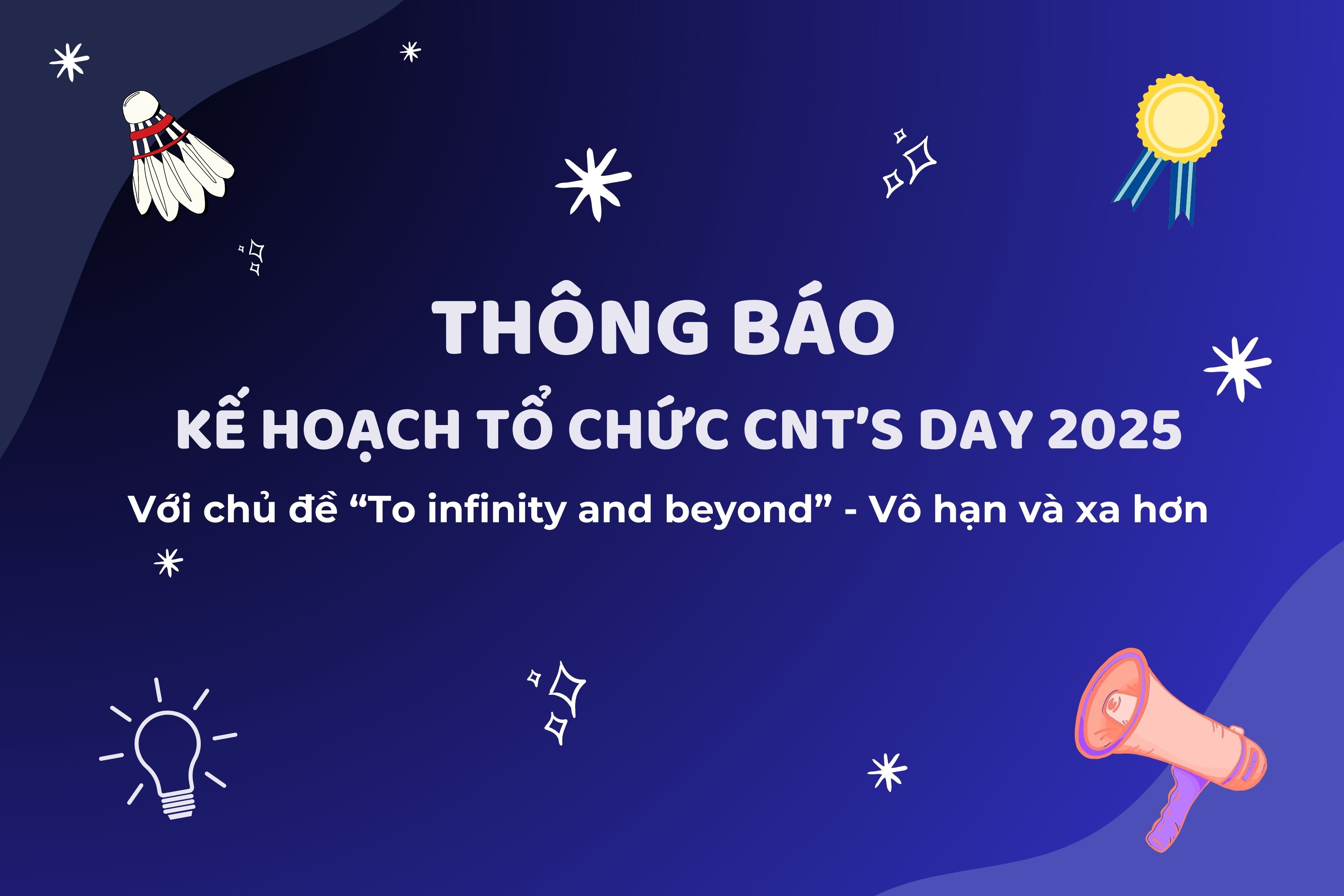 Thông báo về kế hoạch tổ chức CNT’s day 2025 với chủ đề “To infinity and beyond”